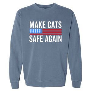 Make Cats Safe Again TheyRe Eating The Pets Garment-Dyed Sweatshirt