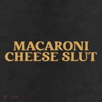 Macaroni Cheese Slut Funny Mac And Cheese Lover Design Cool Comfort Performance Bucket Hat