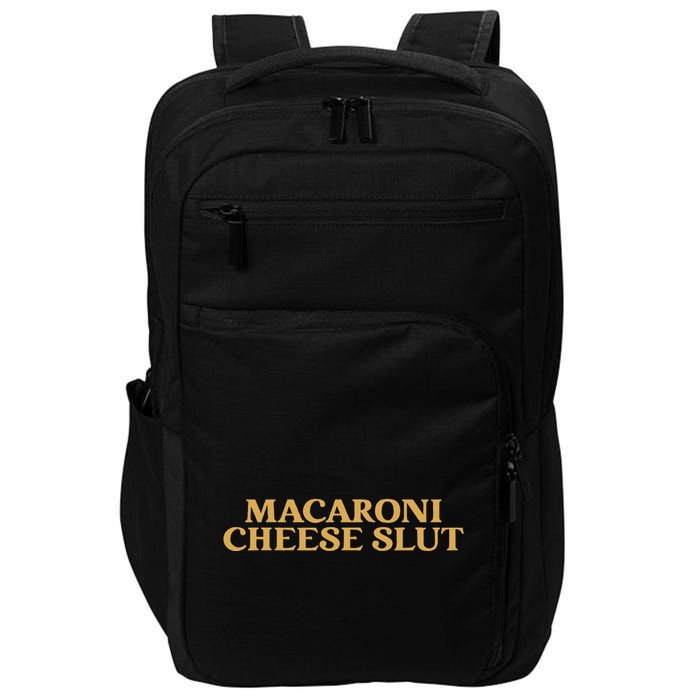 Macaroni Cheese Slut Funny Mac And Cheese Lover Design Impact Tech Backpack