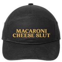 Macaroni Cheese Slut Funny Mac And Cheese Lover Design 7-Panel Snapback Hat