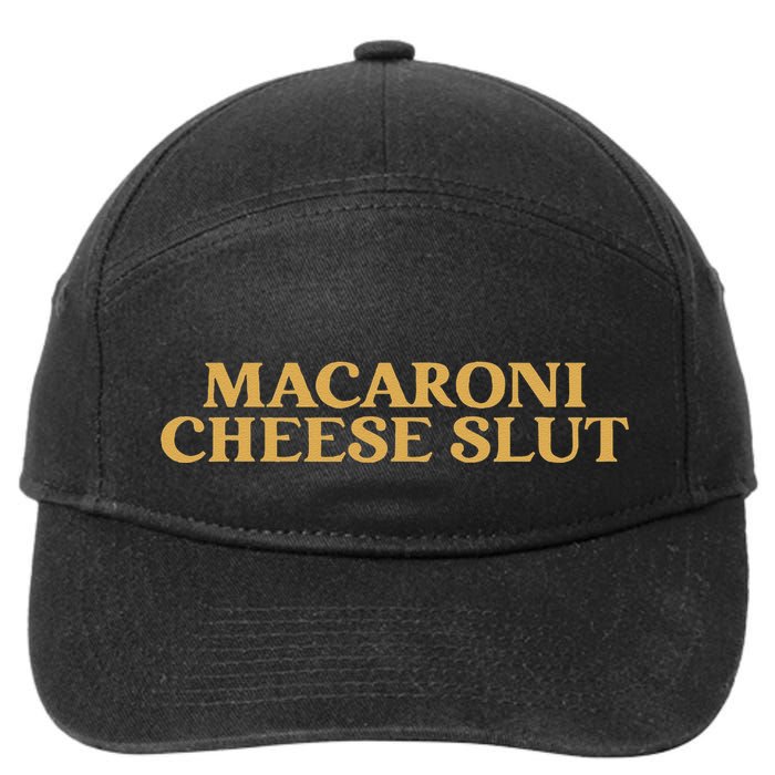 Macaroni Cheese Slut Funny Mac And Cheese Lover Design 7-Panel Snapback Hat