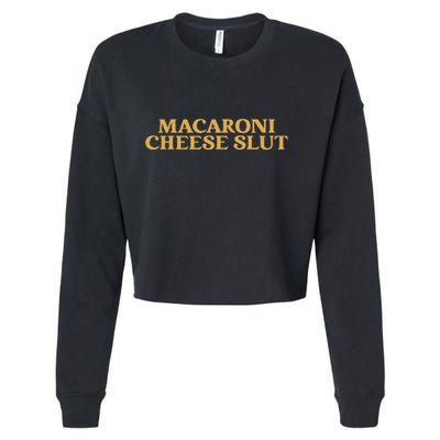 Macaroni Cheese Slut Funny Mac And Cheese Lover Design Cropped Pullover Crew