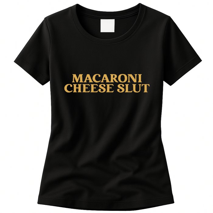 Macaroni Cheese Slut Funny Mac And Cheese Lover Design Womens T-Shirt