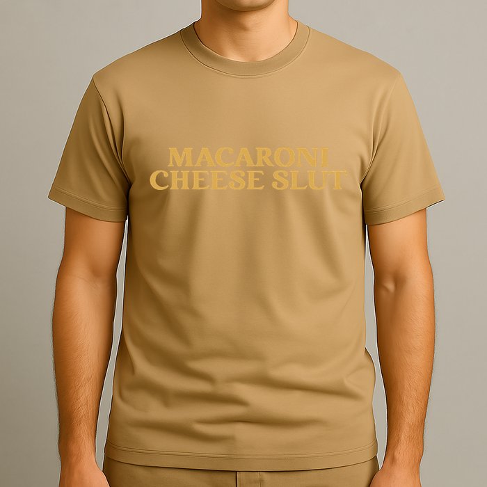 Macaroni Cheese Slut Funny Mac And Cheese Lover Design T-Shirt