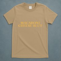Macaroni Cheese Slut Funny Mac And Cheese Lover Design T-Shirt