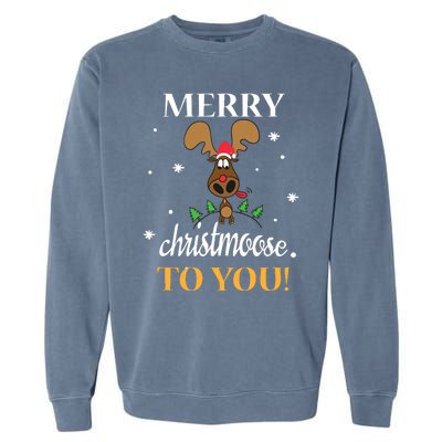 Merry Christmoose To You Moose Lovers Christmas Gift Garment-Dyed Sweatshirt