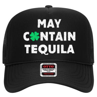 May Contain Tequila Irish Whiskey Lover Drinking High Crown Mesh Back Trucker Hat