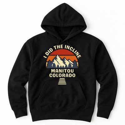 Manitou Colorado The Incline Hike I Did It Hoodie