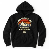 Manitou Colorado The Incline Hike I Did It Hoodie