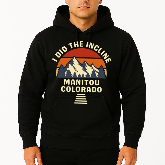 Manitou Colorado The Incline Hike I Did It Hoodie