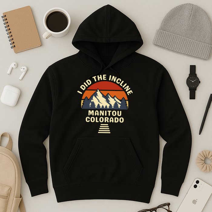 Manitou Colorado The Incline Hike I Did It Hoodie