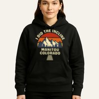 Manitou Colorado The Incline Hike I Did It Hoodie