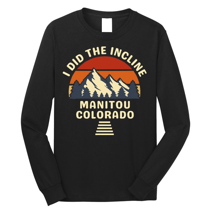 Manitou Colorado The Incline Hike I Did It Long Sleeve Shirt