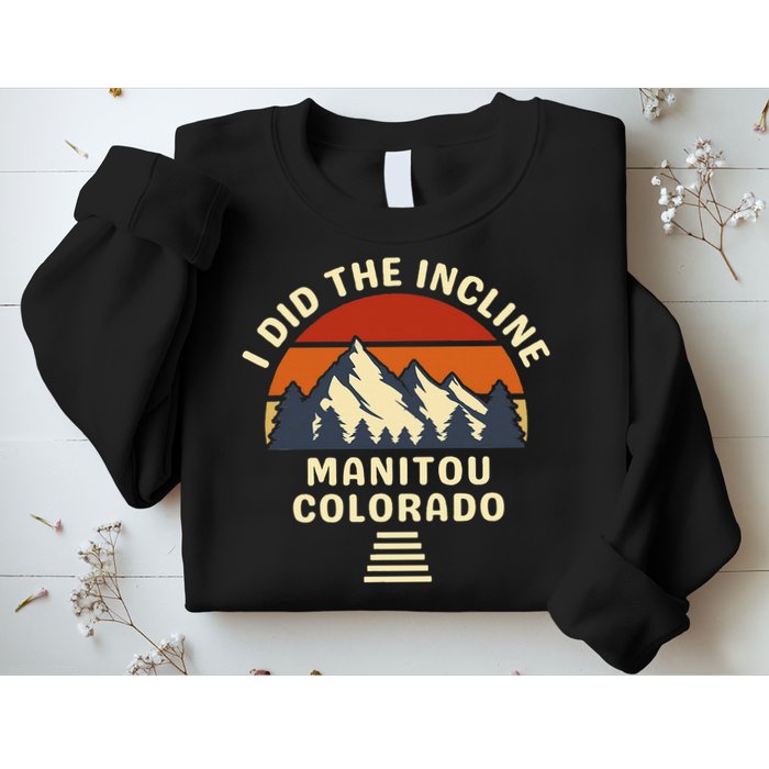 Manitou Colorado The Incline Hike I Did It Sweatshirt