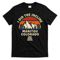 Manitou Colorado The Incline Hike I Did It T-Shirt
