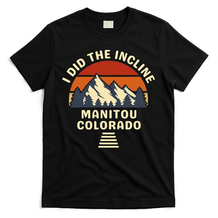 Manitou Colorado The Incline Hike I Did It T-Shirt