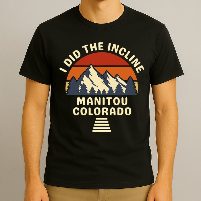 Manitou Colorado The Incline Hike I Did It T-Shirt