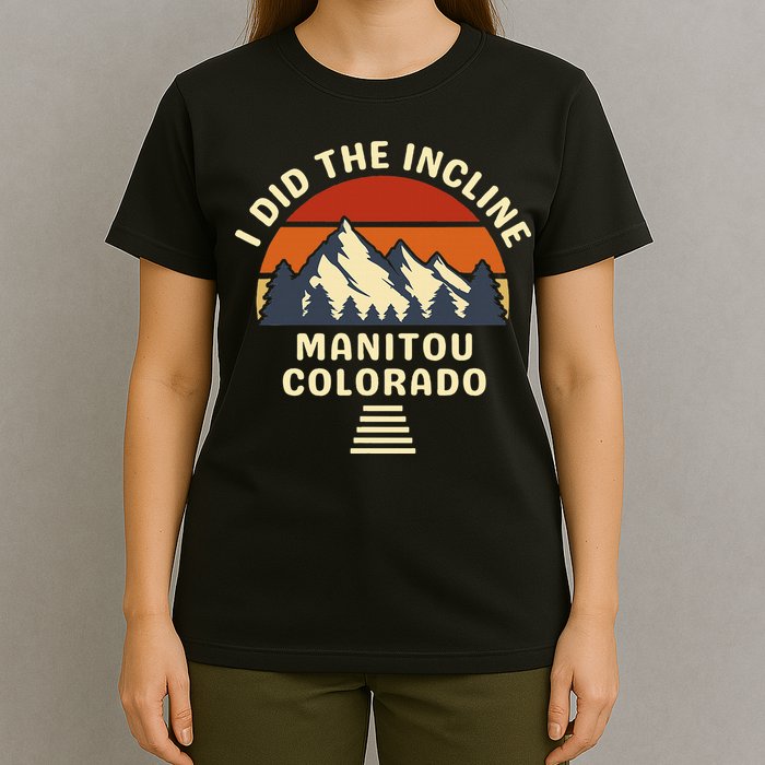 Manitou Colorado The Incline Hike I Did It T-Shirt