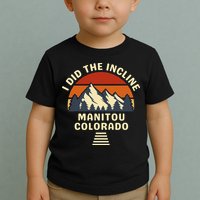 Manitou Colorado The Incline Hike I Did It Toddler T-Shirt
