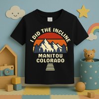 Manitou Colorado The Incline Hike I Did It Toddler T-Shirt
