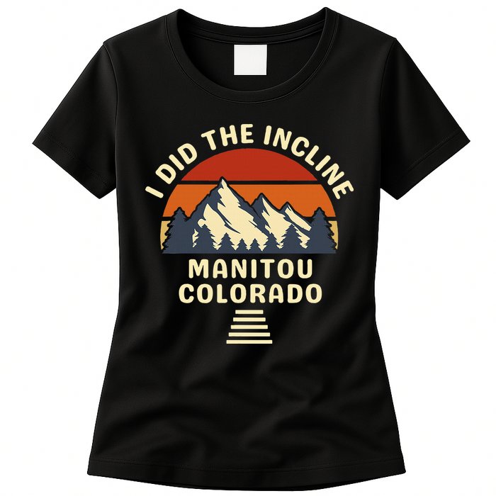 Manitou Colorado The Incline Hike I Did It Womens T-Shirt