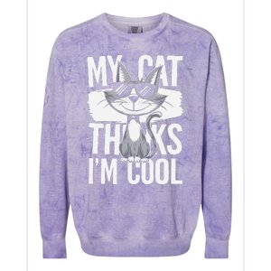 My Cat Thinks IM Cool Funny Pet Design Colorblast Crewneck Sweatshirt