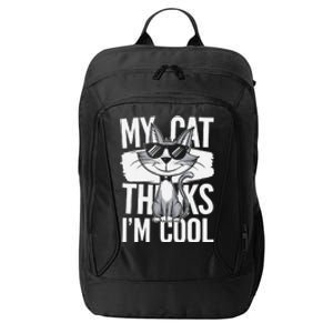 My Cat Thinks IM Cool Funny Pet Design City Backpack