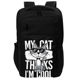 My Cat Thinks IM Cool Funny Pet Design Impact Tech Backpack