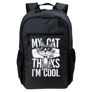 My Cat Thinks IM Cool Funny Pet Design Daily Commute Backpack