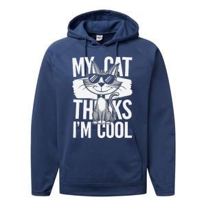 My Cat Thinks IM Cool Funny Pet Design Performance Fleece Hoodie