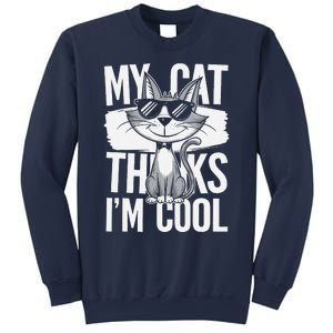 My Cat Thinks IM Cool Funny Pet Design Sweatshirt