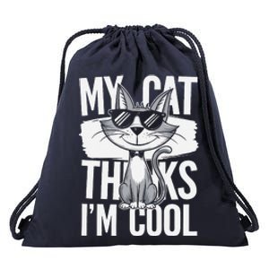 My Cat Thinks IM Cool Funny Pet Design Drawstring Bag