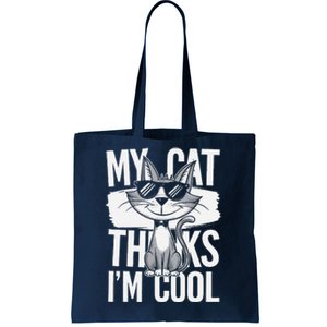 My Cat Thinks IM Cool Funny Pet Design Tote Bag