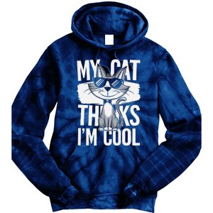 My Cat Thinks IM Cool Funny Pet Design Tie Dye Hoodie