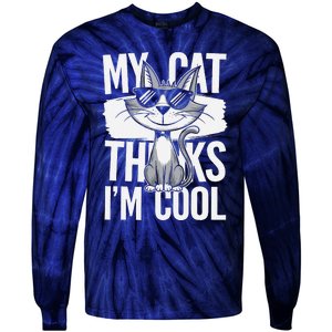 My Cat Thinks IM Cool Funny Pet Design Tie-Dye Long Sleeve Shirt