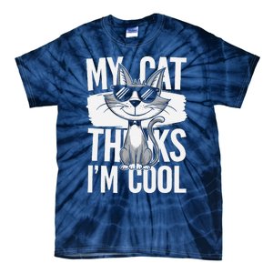 My Cat Thinks IM Cool Funny Pet Design Tie-Dye T-Shirt