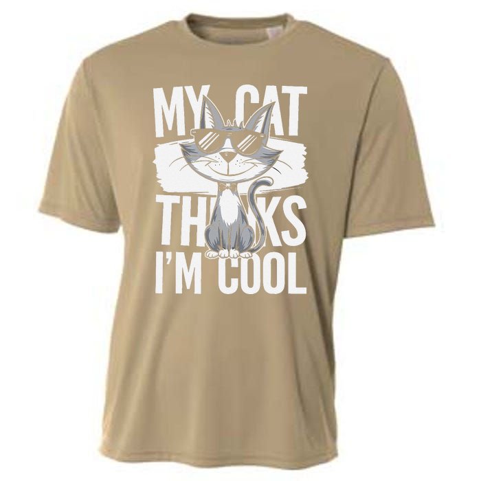 My Cat Thinks IM Cool Funny Pet Design Cooling Performance Crew T-Shirt