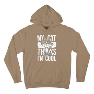 My Cat Thinks IM Cool Funny Pet Design Hoodie