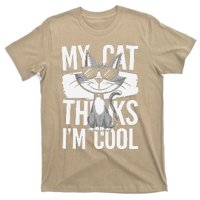 My Cat Thinks IM Cool Funny Pet Design T-Shirt