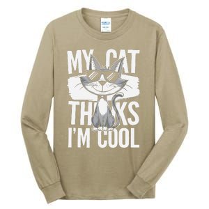 My Cat Thinks IM Cool Funny Pet Design Tall Long Sleeve T-Shirt