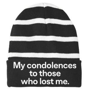 My Condolences To Those Who Lost Me Gift Striped Beanie with Solid Band