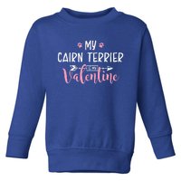 My Cairn Terrier Is My Valentine Party Gift Toddler Sweatshirt