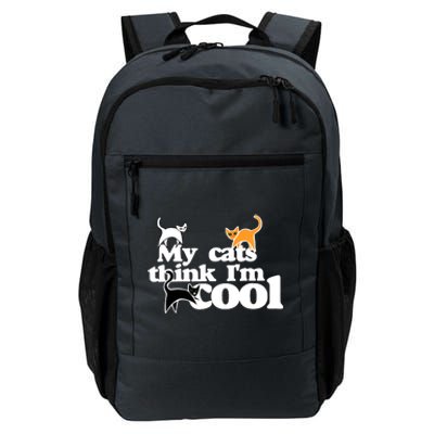 My Cats Think IM Cool Funny Cat Person Daily Commute Backpack