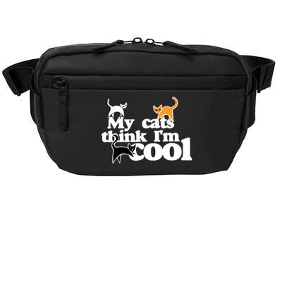 My Cats Think IM Cool Funny Cat Person Crossbody Pack