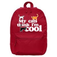 My Cats Think IM Cool Funny Cat Person 16 in Basic Backpack