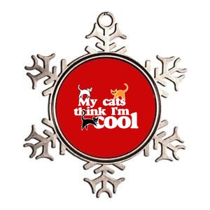 My Cats Think IM Cool Funny Cat Person Metallic Star Ornament