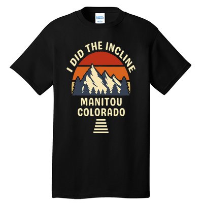 Manitou Colorado The Incline Hike I Did It Retro Sunset Tall T-Shirt