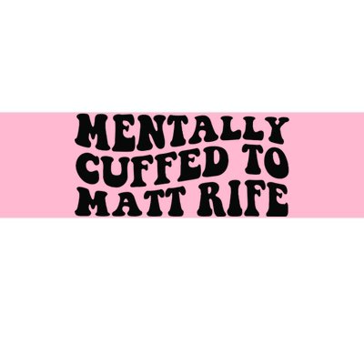 Mentally Cuffed To Matt Rife Two Sided Bumper Sticker