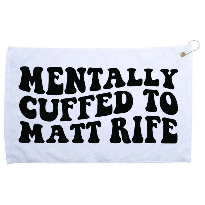 Mentally Cuffed To Matt Rife Two Sided Grommeted Golf Towel