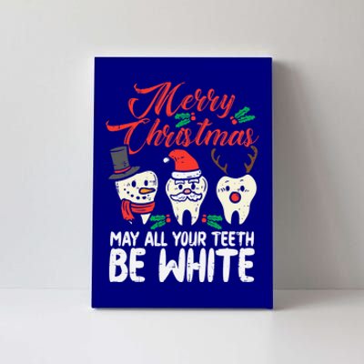 Merry Christmas Teeth Be White Funny Dentist Xmas Dental Gift Canvas